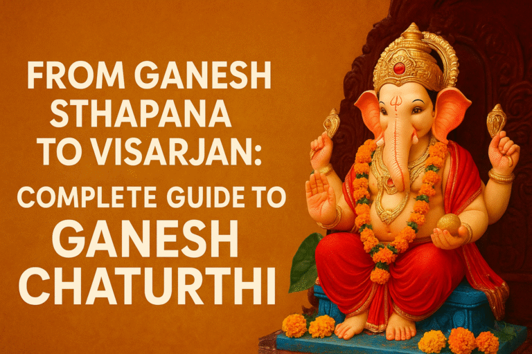 From Ganesh Sthapana to Visarjan: Complete Guide to Ganesh Chaturthi