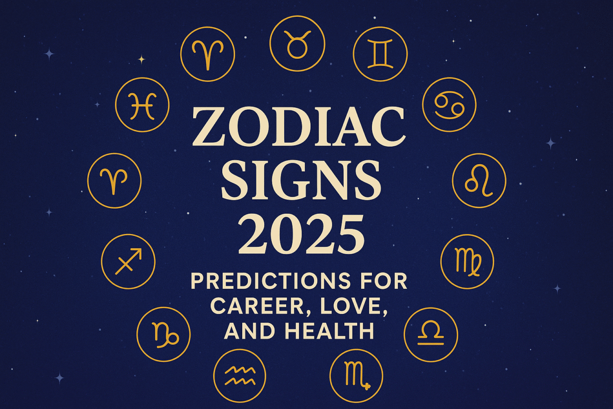 Zodiac Signs 2025: Predictions for Career, Love, and Health